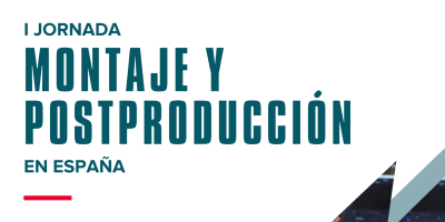 I Jornada de Montaje y Postproducción